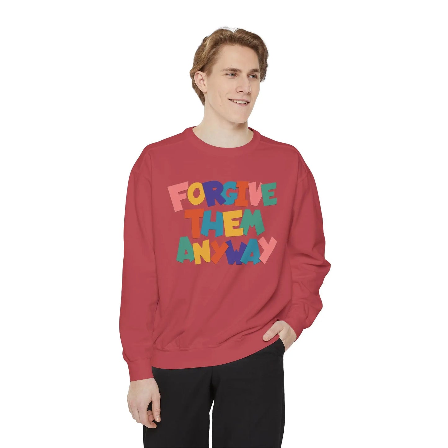 Forgive Them Anyway Sweatshirt Printify