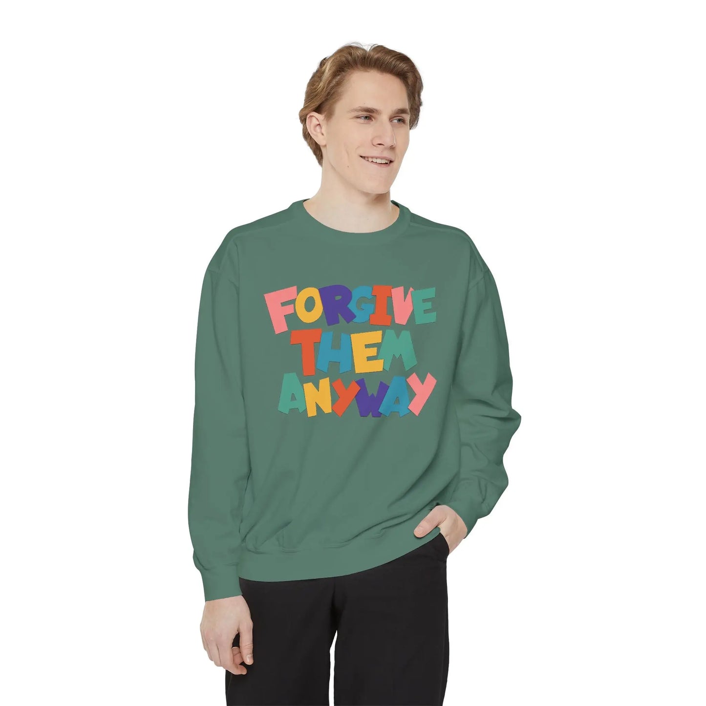 Forgive Them Anyway Sweatshirt Printify