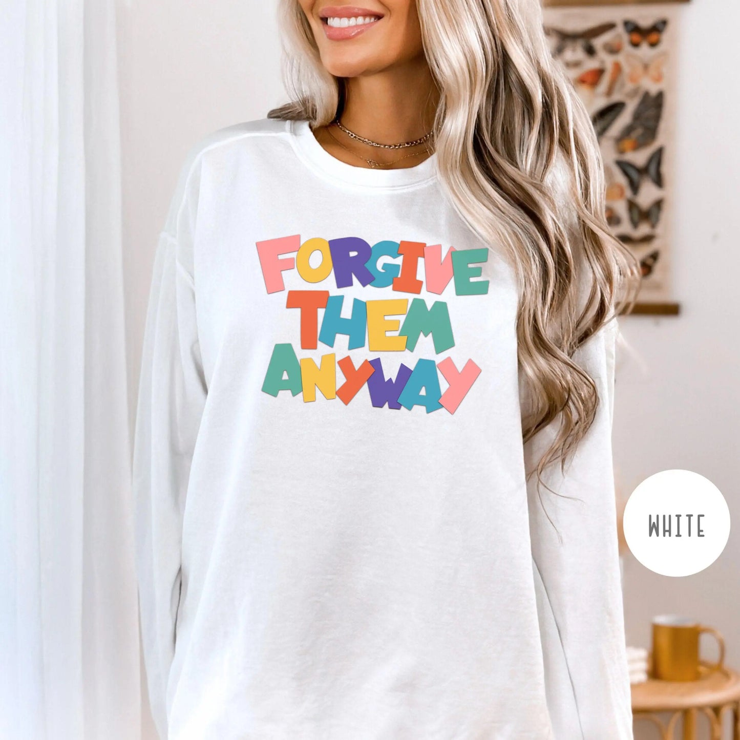 Forgive Them Anyway Sweatshirt