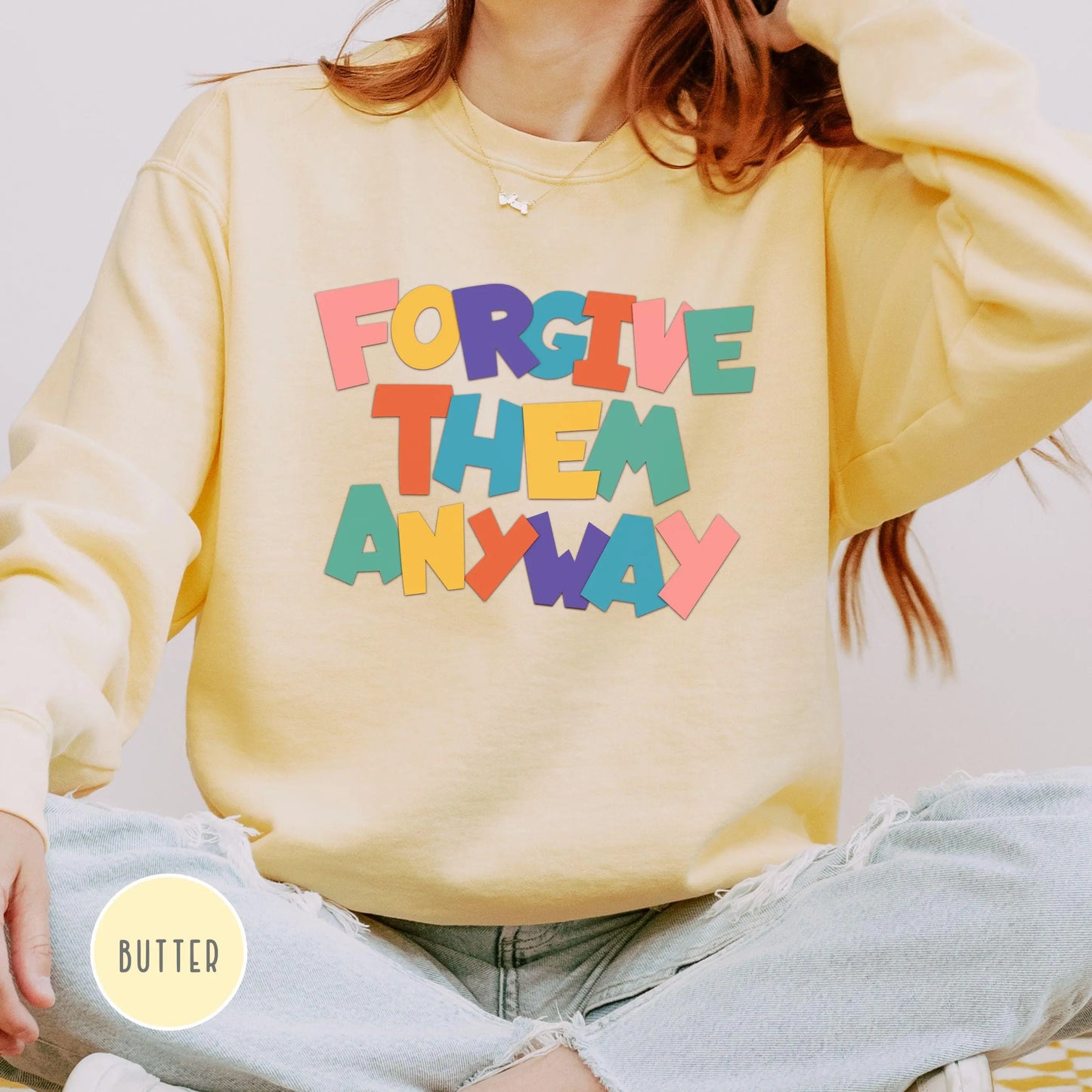 Forgive Them Anyway Sweatshirt