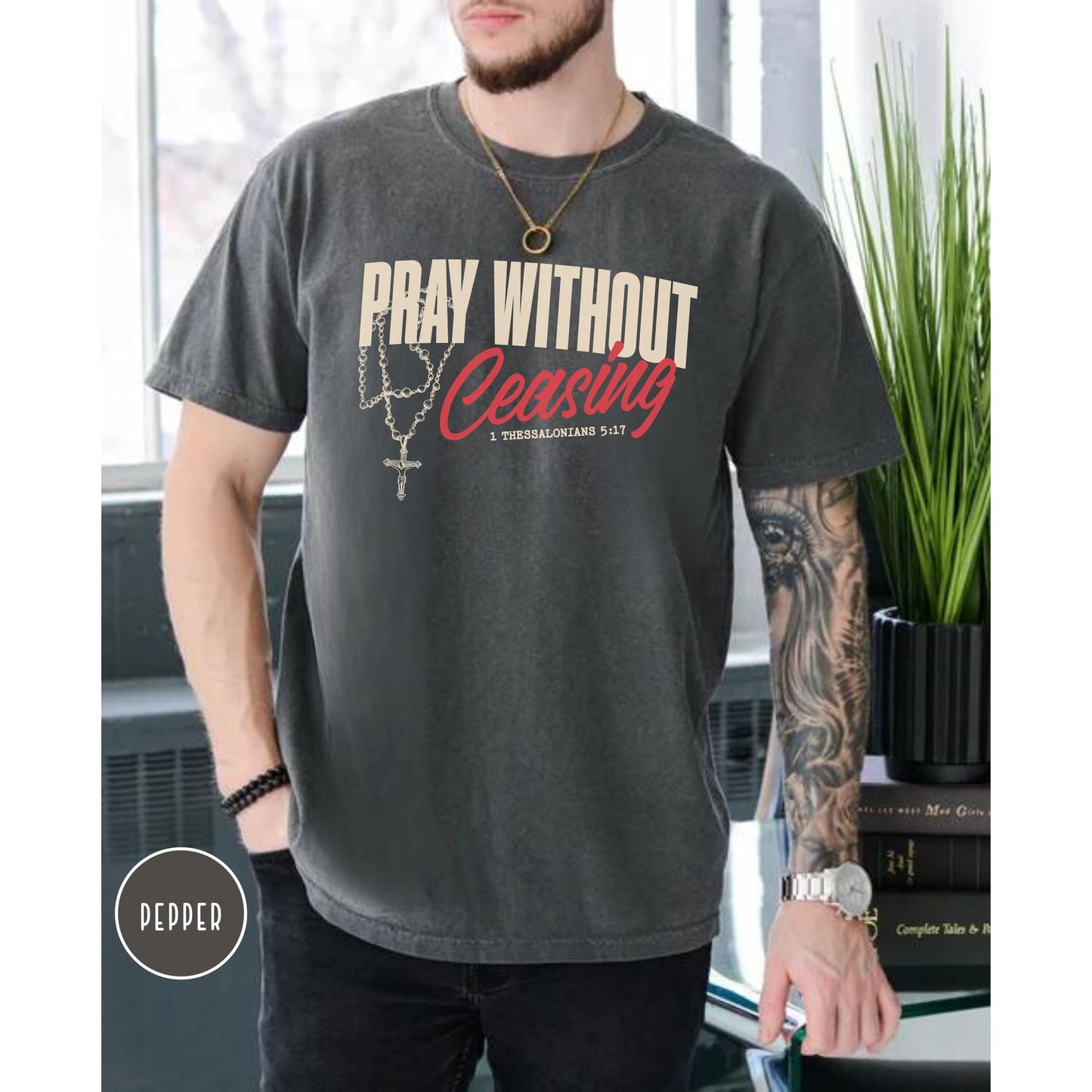 Pray without Ceasing Comfort Colors T-shirt, Christian Faith Tee, Youth Pastor gift, Men's Christian Shirt, Men's Faith Tee, Men's Jesus top