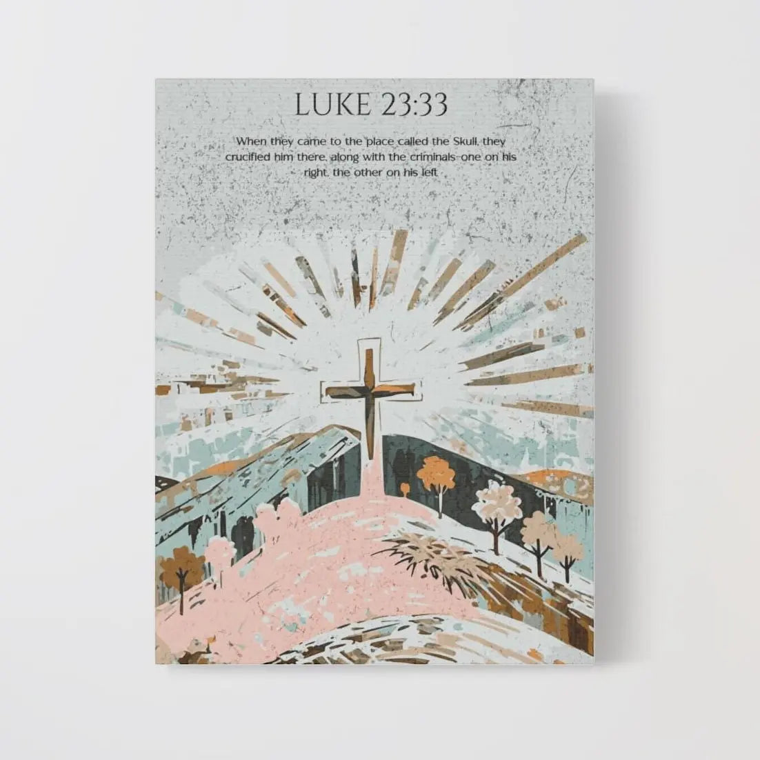 Luke 23:33 Christian Wall Art, Bible Verse Home Decor , Christian Wall Decor, Religious Gift for Home or Office, Spiritual Home Decoration