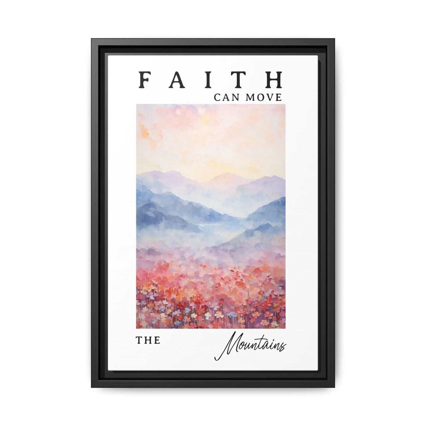 Faith Can Move Mountains Framed Canvas – Christian Mountain Wall Art – Christian Home Decor – Christian Decor Gift – Inspirational Gift