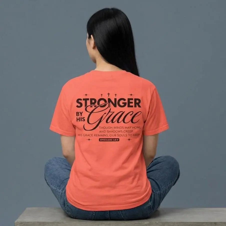 Stronger by His Grace Shirt, Christian Women T Shirt, Ephesians 2, Faith Based Apparel, Comfort Colors T-Shirt, Inspirational Christian Gift