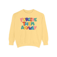 Forgive Them Anyway Sweatshirt Printify