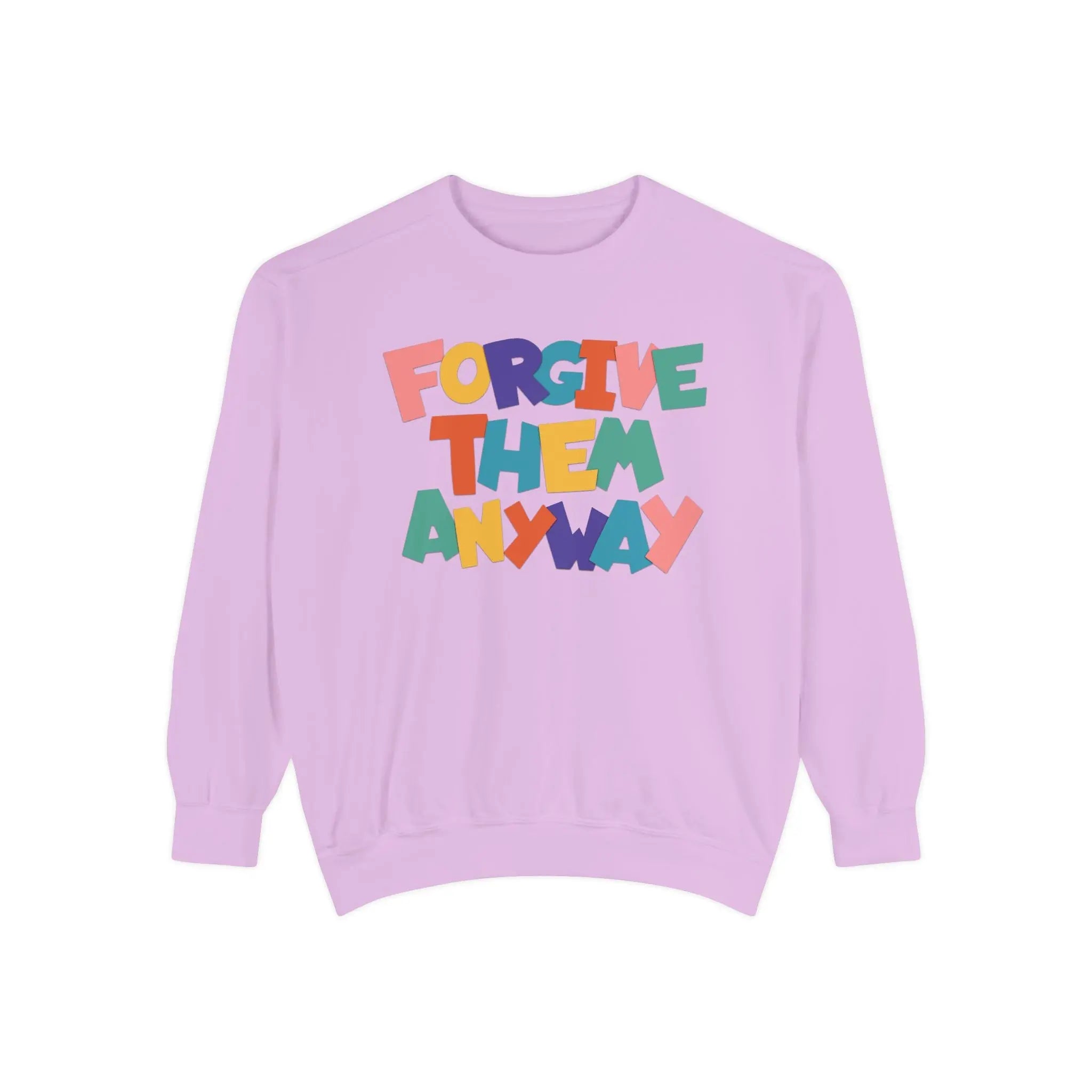 Forgive Them Anyway Sweatshirt Printify
