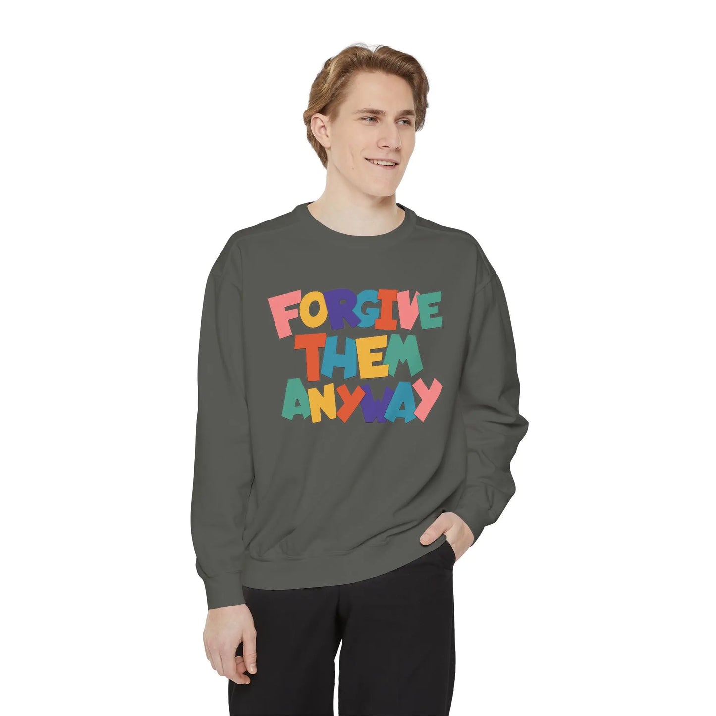 Forgive Them Anyway Sweatshirt Printify