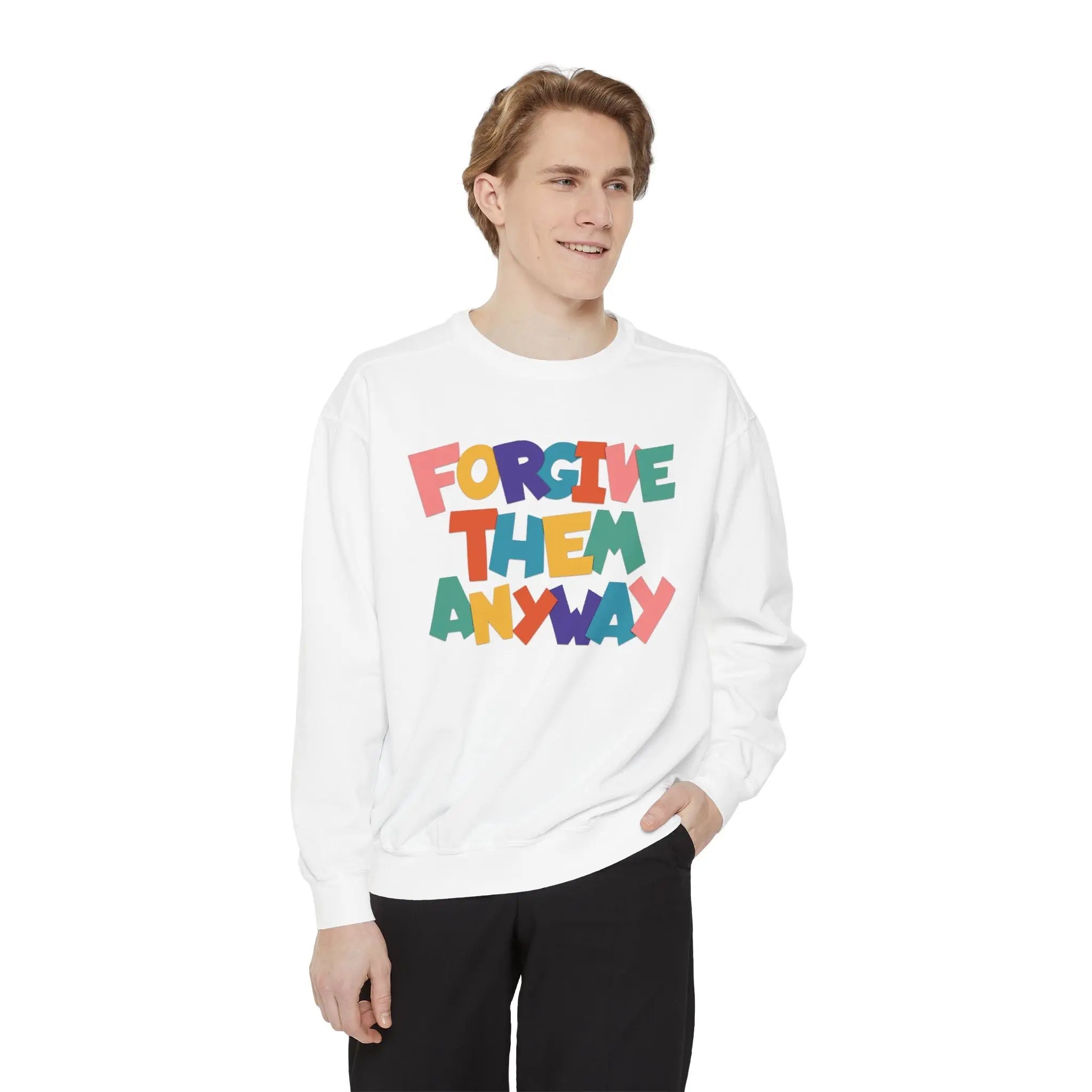 Forgive Them Anyway Sweatshirt Printify