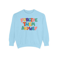 Forgive Them Anyway Sweatshirt Printify