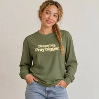 "Dream Big Pray Bigger" Comfort Colors