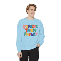 Forgive Them Anyway Sweatshirt Printify
