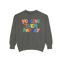 Forgive Them Anyway Sweatshirt Printify
