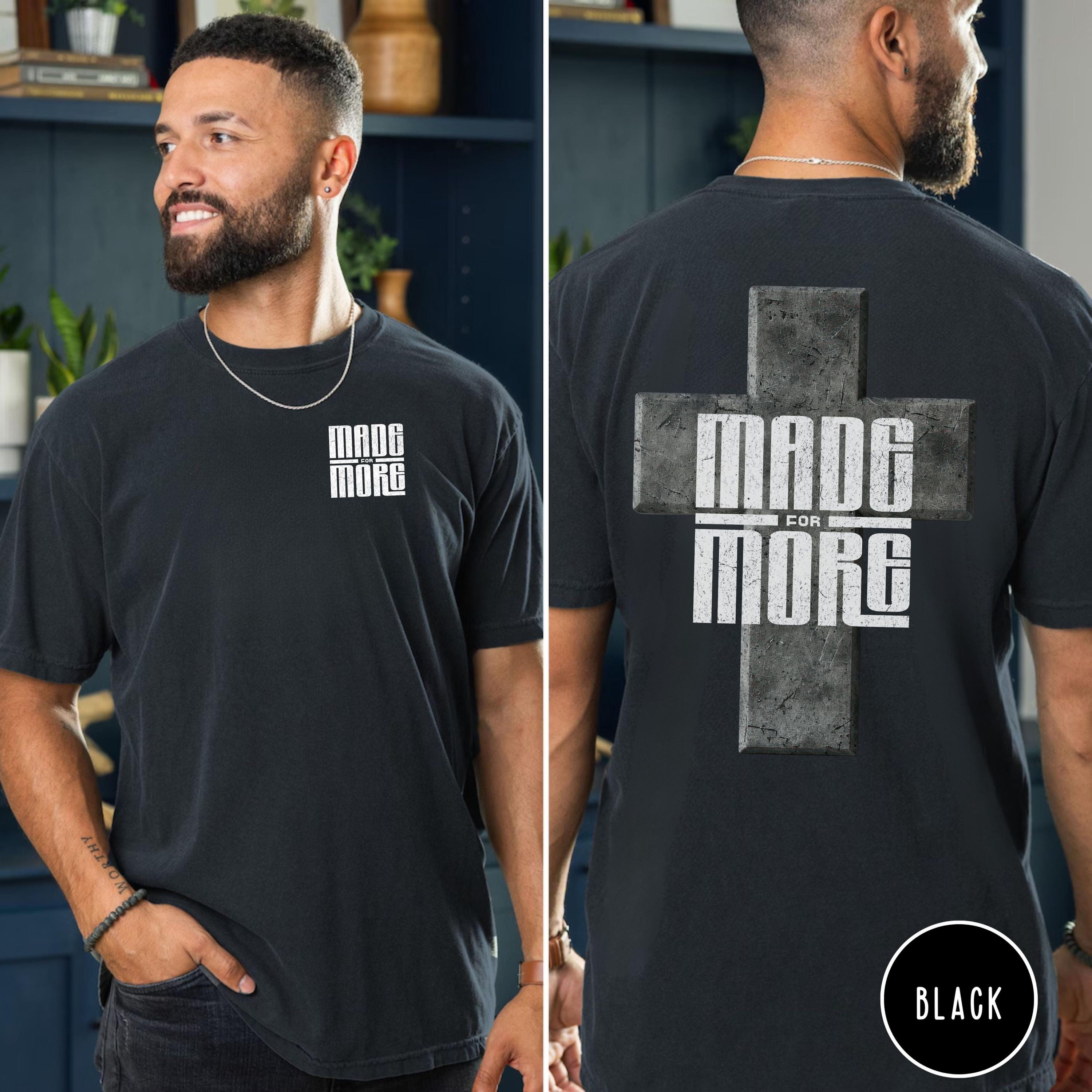 Made for More Cross T-Shirt, Mens christian tee, Youth pastor gift, Worship leader gift, christian dad gift, Mens church apparel, Cross tee