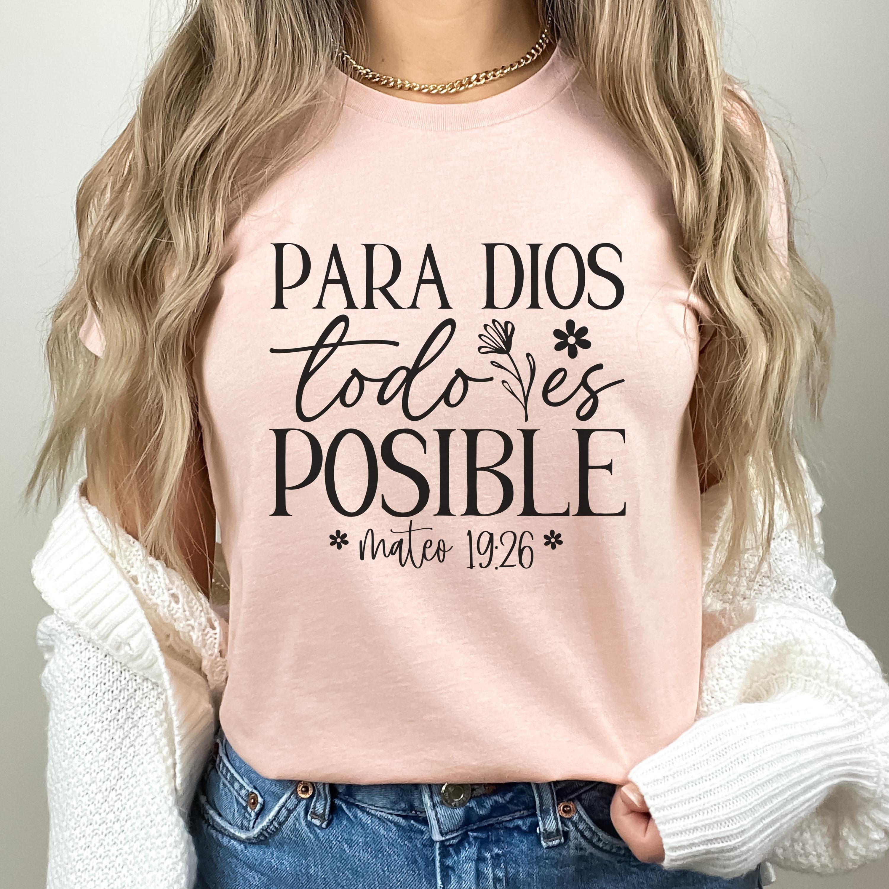 Spanish Christian T-Shirt, Para Dios todo es posible, Spanish Graphic Tee, Spanish religious gifts, imagenes cristianos para mujeres