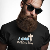 Comfort Colors® Popular Christian Mens Shirt, I Can't But I Know A Guy Shirt, Gift for Christian Dad, Christian Casual apparel, Jesus Tee