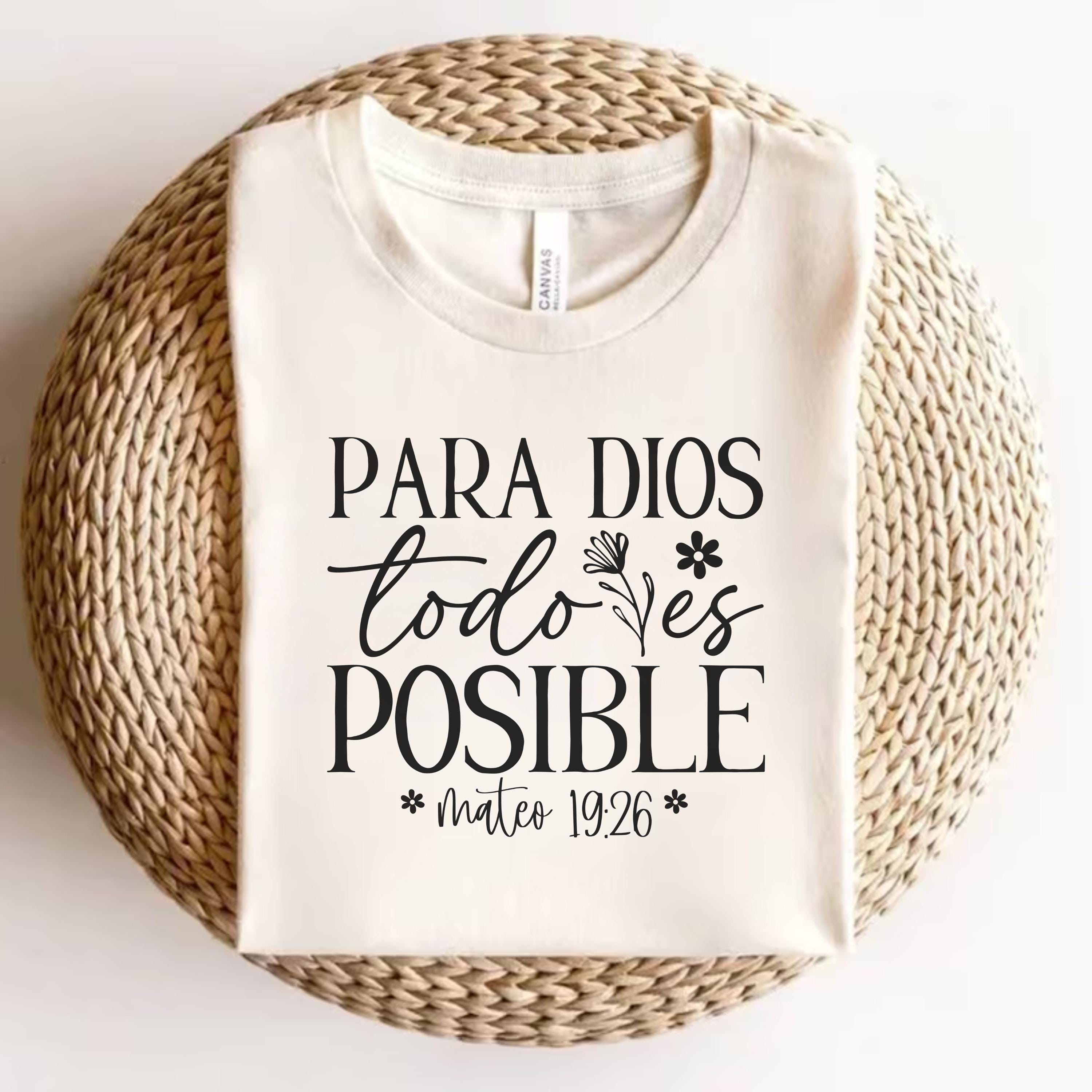 Spanish Christian T-Shirt, Para Dios todo es posible, Spanish Graphic Tee, Spanish religious gifts, imagenes cristianos para mujeres