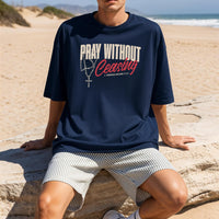 Pray without Ceasing Comfort Colors T-shirt, Christian Faith Tee, Youth Pastor gift, Men's Christian Shirt, Men's Faith Tee, Men's Jesus top