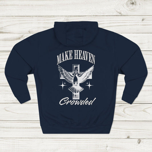 Make Heaven Crowded Hoodie for Christian Men, Christian Apparel Gift, Faith-based Hoodie, Trendy Christian Apparel, youth pastor gift