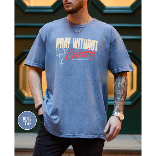 Pray without Ceasing Comfort Colors T-shirt, Christian Faith Tee, Youth Pastor gift, Men's Christian Shirt, Men's Faith Tee, Men's Jesus top