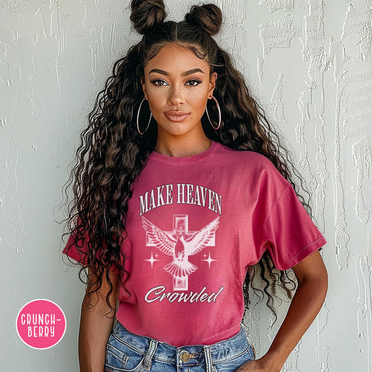 Make heaven crowded shirt, christian t shirt for women, comfort colors christian tee, faith based graphic tee, religious graphic tee
