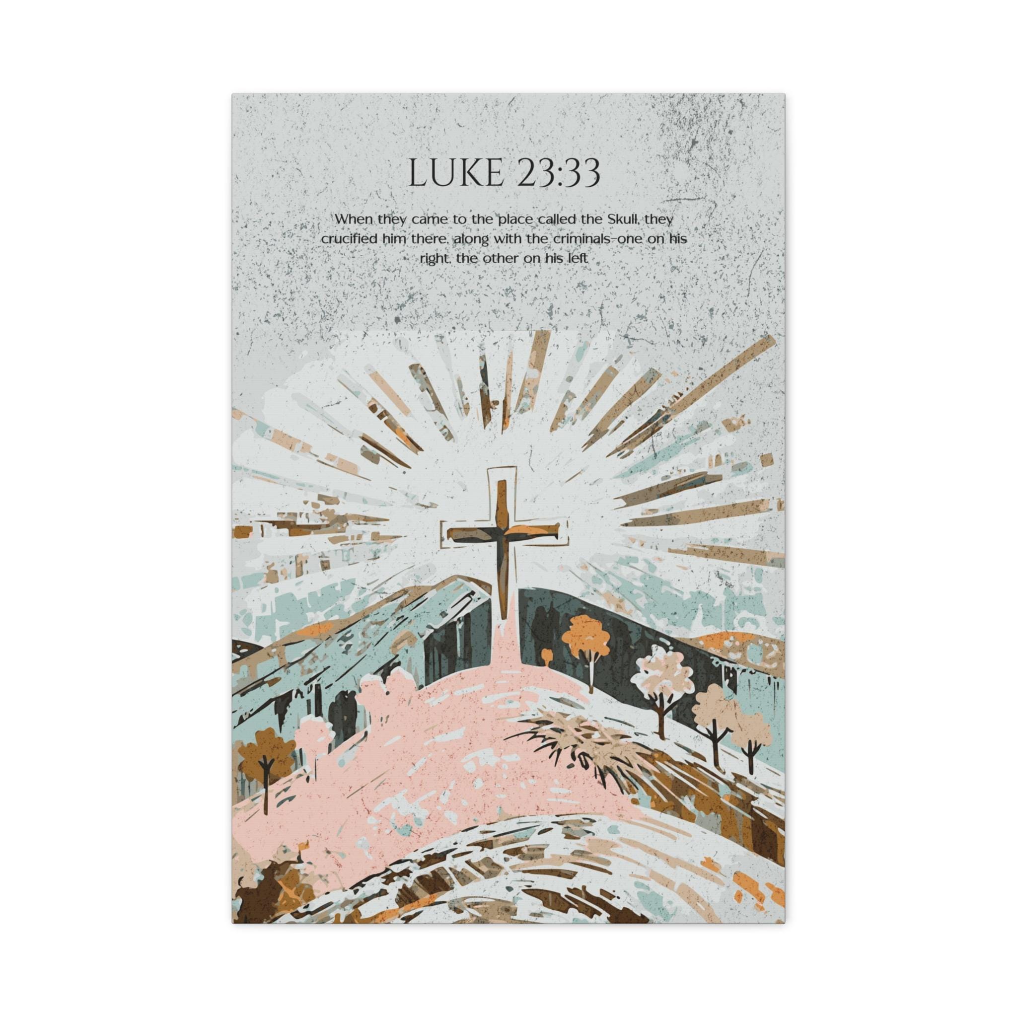 Luke 23:33 Christian Wall Art, Bible Verse Home Decor , Christian Wall Decor, Religious Gift for Home or Office, Spiritual Home Decoration