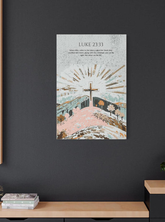 Luke 23:33 Christian Wall Art, Bible Verse Home Decor , Christian Wall Decor, Religious Gift for Home or Office, Spiritual Home Decoration