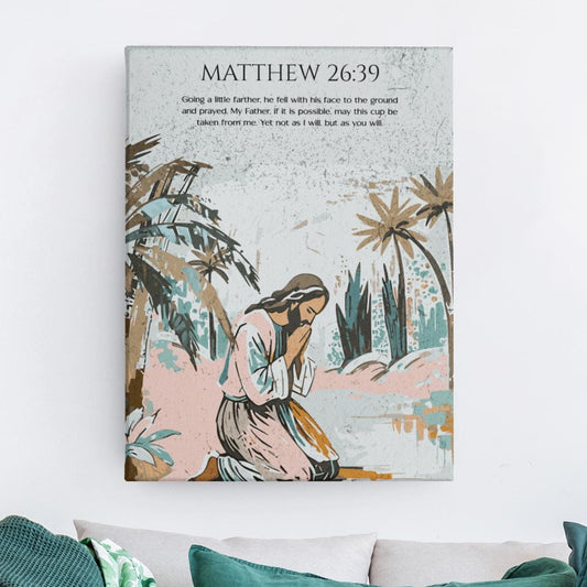 Christian Canvas Wall Art – Jesus Praying in the Garden of Gethsemane – Bible Verse Matthew 26:39 – Inspirational Faith Gift