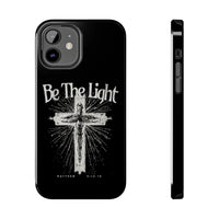Be The Light Cell Phone Case | Christian Phone Case