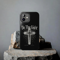 Be The Light Cell Phone Case | Christian Phone Case