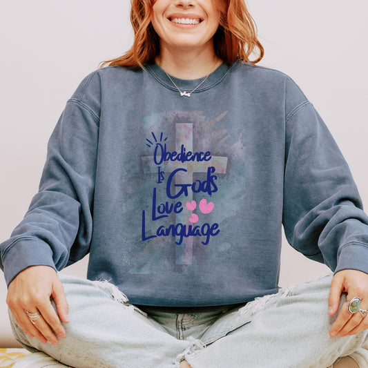 Christian Comfort Colors Sweatshirt – “Obedience Is God’s Love Language” – Faith Inspired Gift - Christian Faith Apparel - Faith Based Top