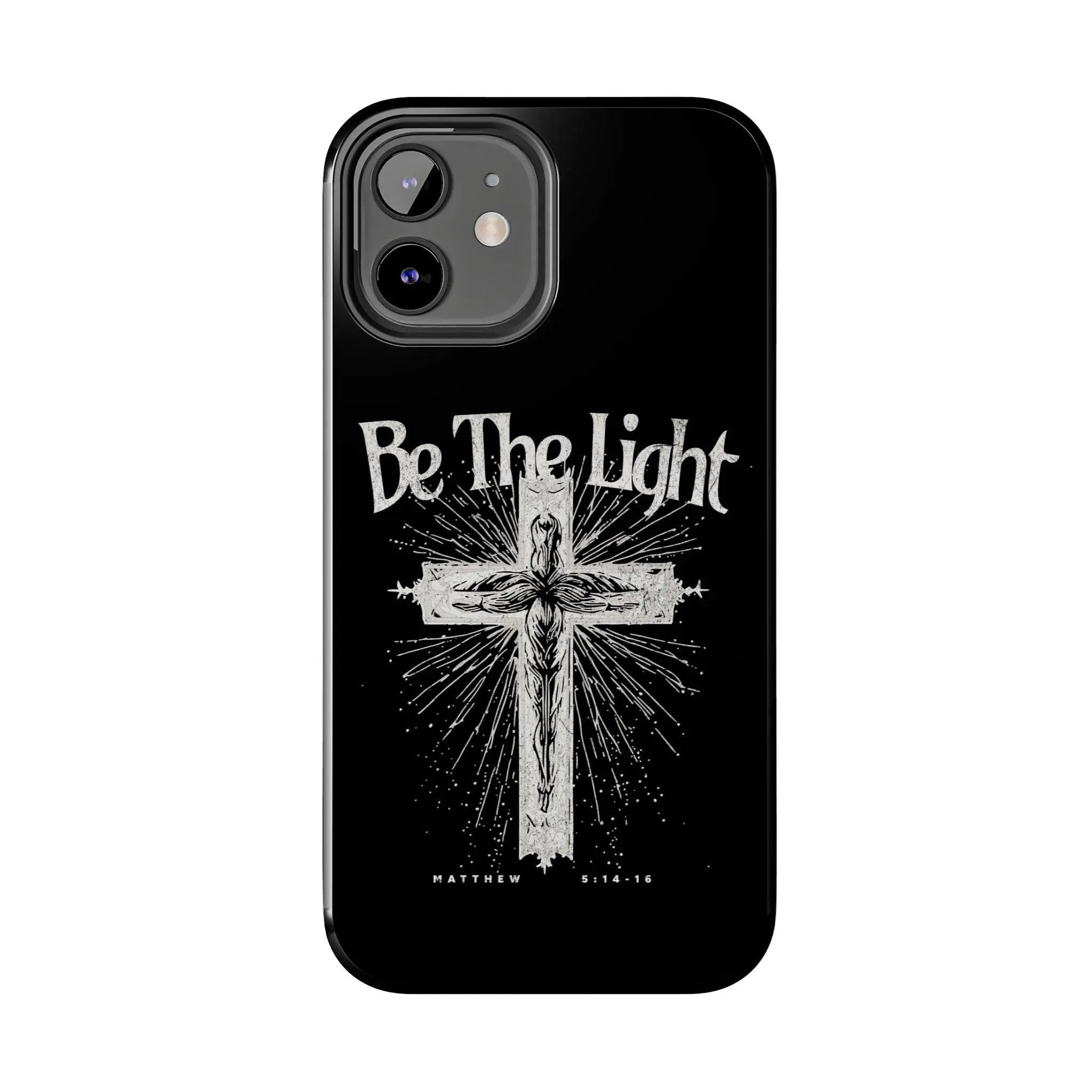 Be The Light Cell Phone Case | Christian Phone Case