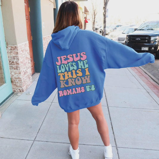 Jesus Loves Me This I Know Hoodie – Romans 5:8 Christian Hoodie, Faith Based Sweatshirt, Christian Apparel, Bible Verse Hoodie