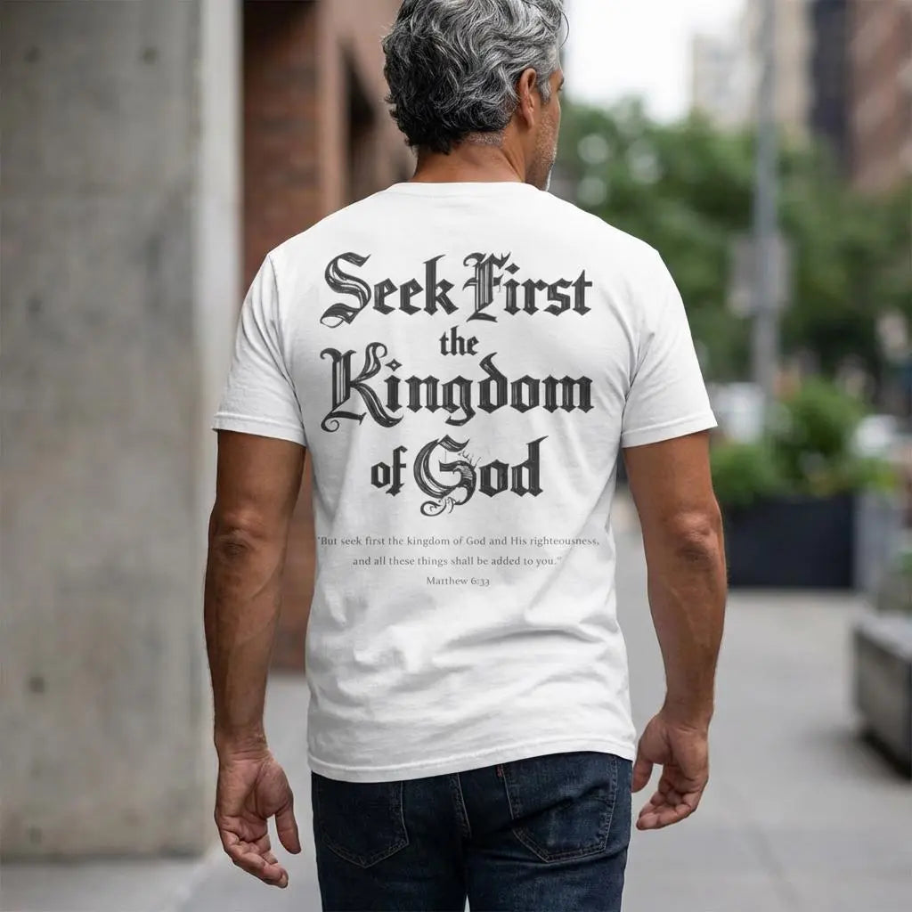 Seek First the Kingdom of God T-shirt | Christian Scripture Tee | Matthew 6:33 Tee | Christian Graphic Tee | Faith Based Apparel