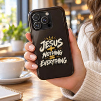 Jesus Plus Nothing Equals Everything Christian Phone Case for iPhone and Samsung Galaxy