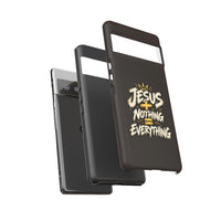 Jesus Plus Nothing Equals Everything Christian Phone Case for iPhone and Samsung Galaxy