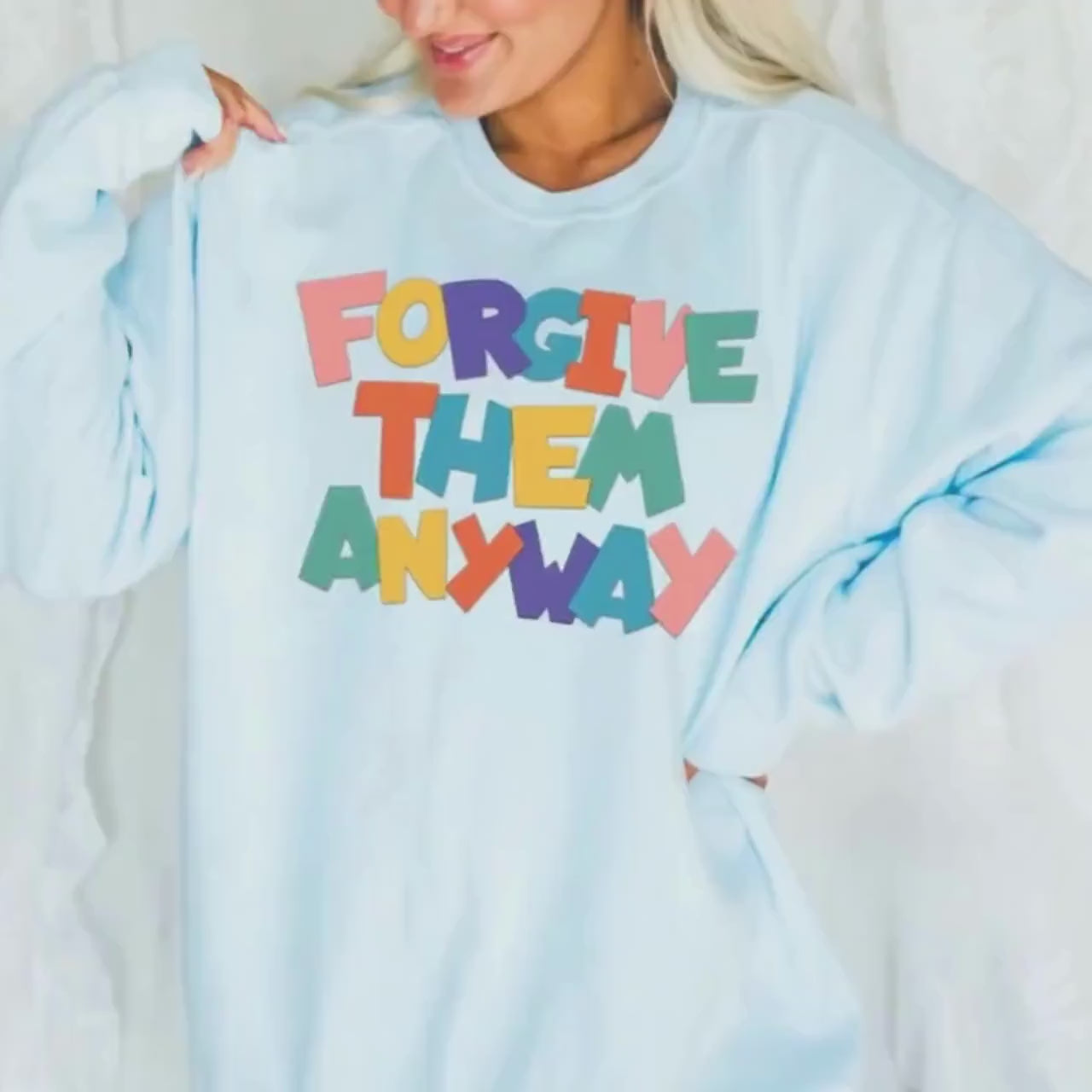 Forgive Them Anyway Sweatshirt