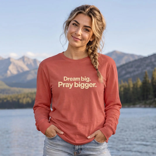 "Dream Big Pray Bigger" Comfort Colors